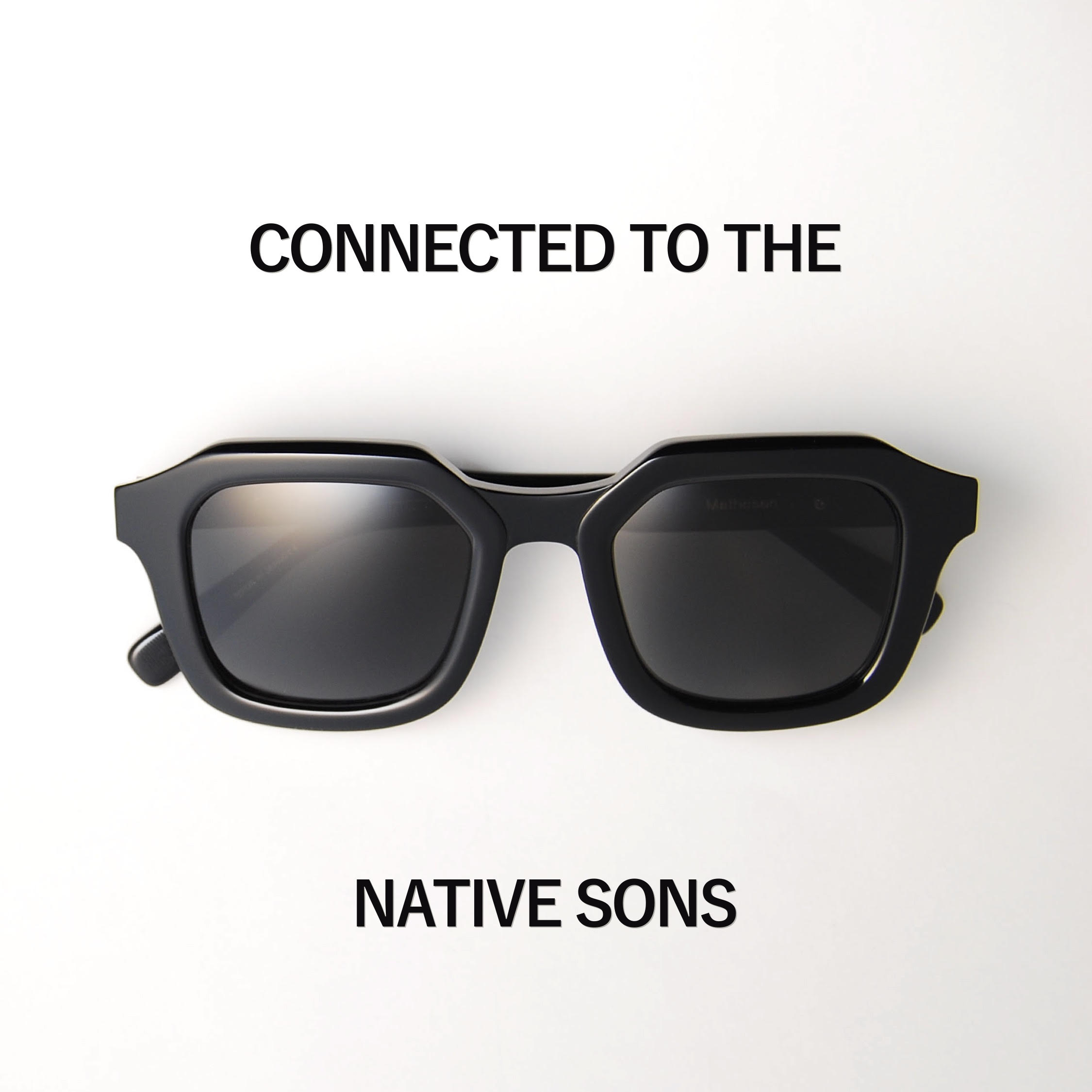 NCONNECTED TO THE NATIVE SONS